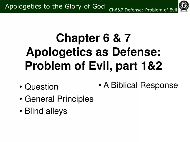 chapter 6 7 apologetics as defense problem of evil part 1 2