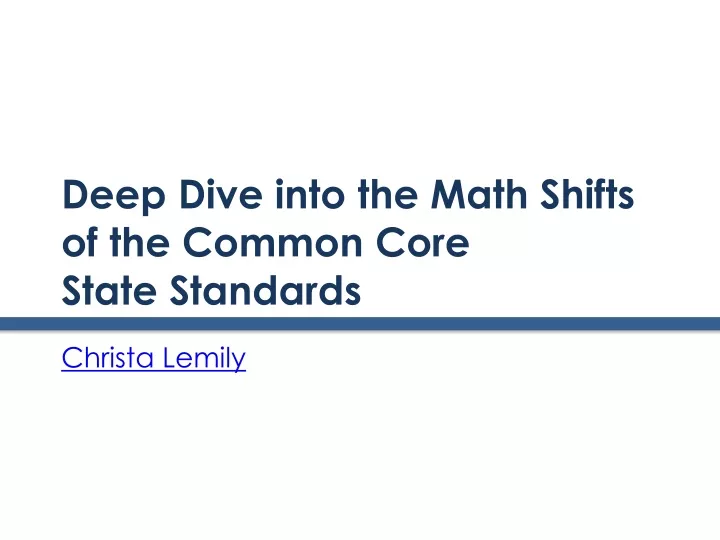 deep dive into the math shifts of the common core state standards