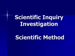 Scientific Inquiry Investigation  Scientific Method