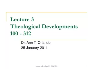Lecture 3 Theological Developments 100 - 312