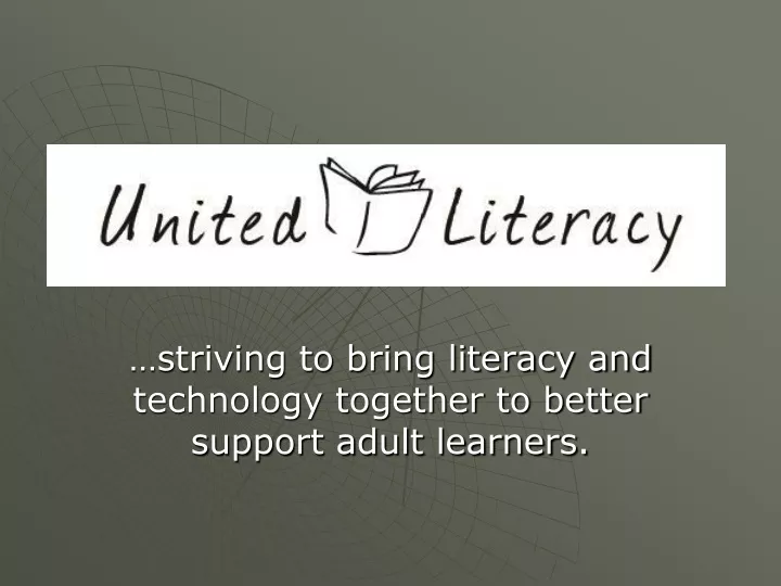 striving to bring literacy and technology together to better support adult learners