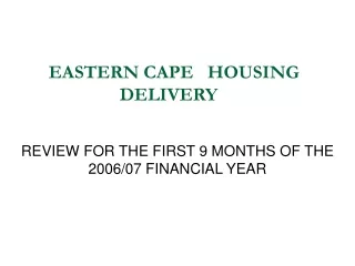 EASTERN CAPE   HOUSING 				DELIVERY