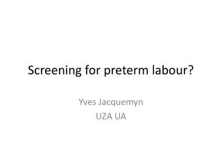 Screening for preterm labour?