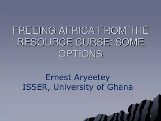 FREEING AFRICA FROM THE RESOURCE CURSE: SOME OPTIONS