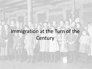 Immigration at the Turn of the Century