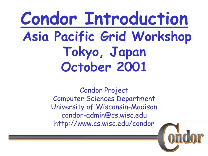 condor introduction asia pacific grid workshop tokyo japan october 2001