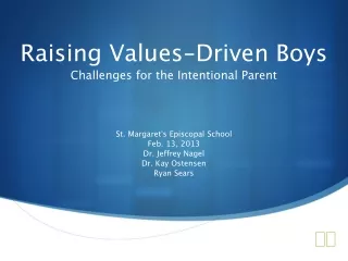 Raising Values-Driven Boys Challenges for the Intentional Parent