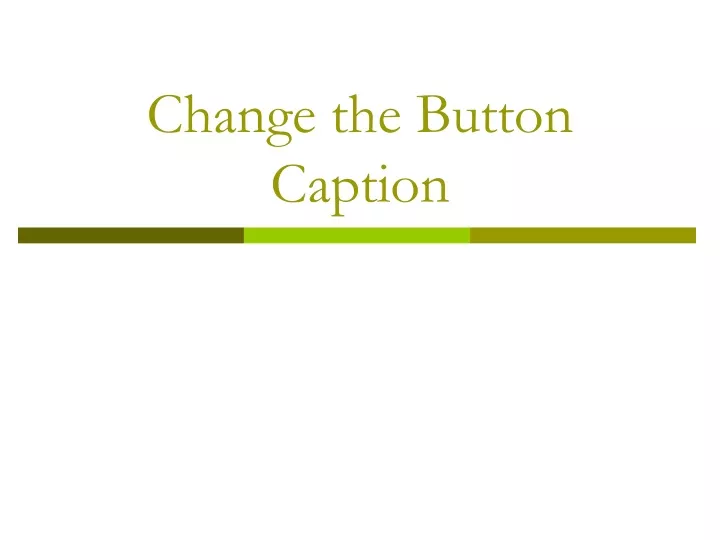 change the button caption