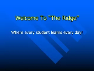 Welcome To “The Ridge”