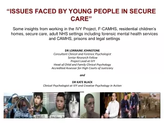 “ISSUES FACED BY YOUNG PEOPLE IN SECURE CARE”