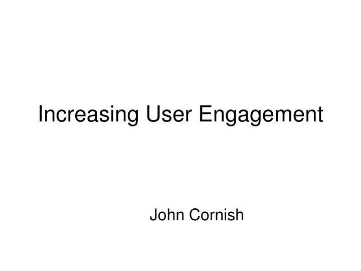 increasing user engagement