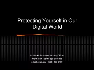 Protecting Yourself in Our  Digital World