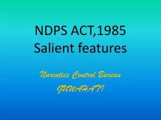 NDPS ACT,1985 Salient features