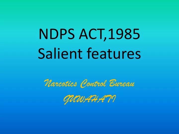 ndps act 1985 salient features