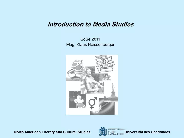 introduction to media studies sose 2011 mag klaus heissenberger