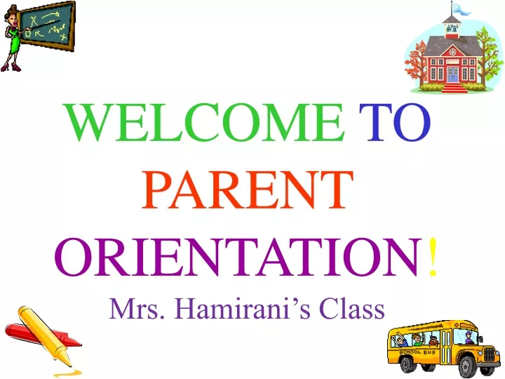 welcome to parent orientation mrs hamirani s class