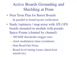 Active Boards Grounding and Shielding at Penn