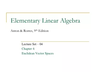 Elementary Linear Algebra Anton &amp; Rorres, 9 th  Edition