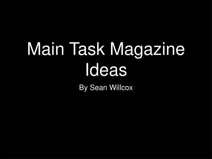 main task magazine ideas