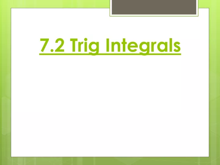 7 2 trig integrals
