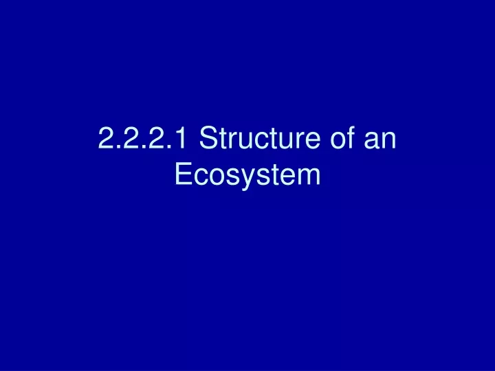 2 2 2 1 structure of an ecosystem