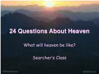 24 Questions About Heaven