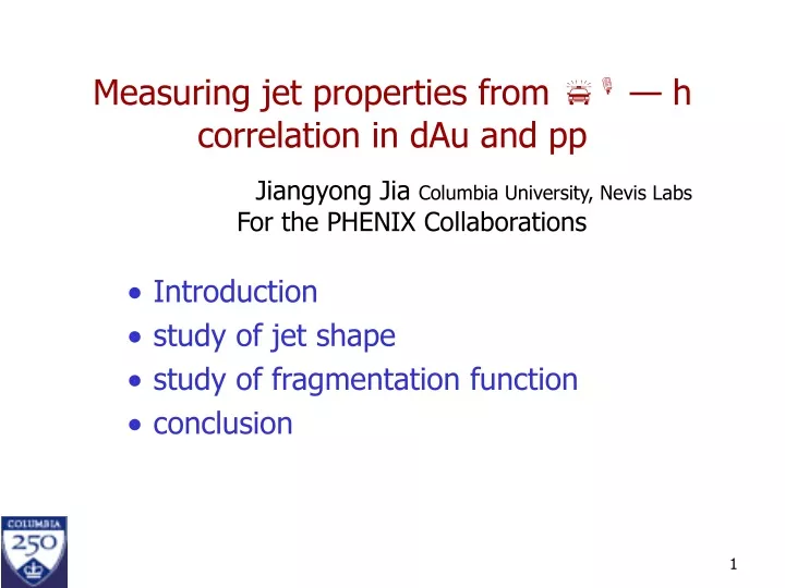 measuring jet properties from p h correlation in dau and pp