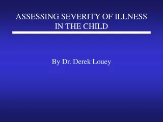 ASSESSING SEVERITY OF ILLNESS IN THE CHILD