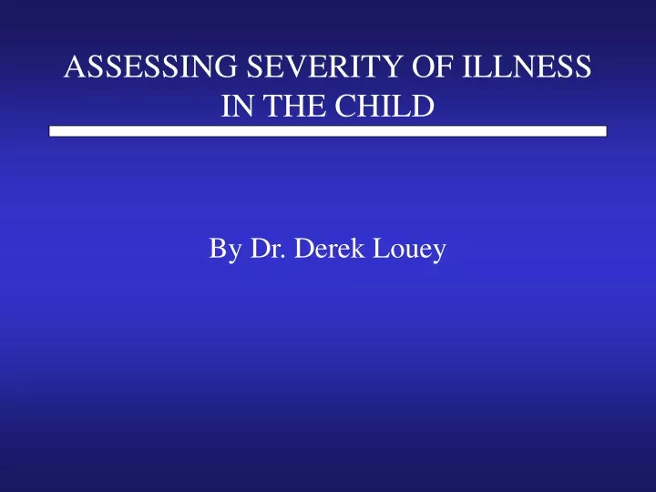 assessing severity of illness in the child