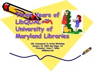 Three Years of LibQUAL+™  University of Maryland Libraries