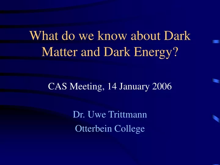 what do we know about dark matter and dark energy