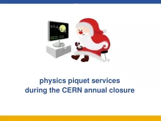 physics piquet services  during the CERN annual closure