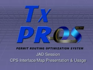 JAD Session CPS Interface/Map Presentation &amp; Usage