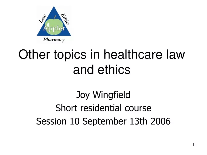 other topics in healthcare law and ethics