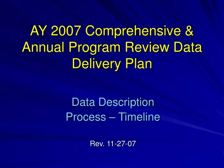 ay 2007 comprehensive annual program review data delivery plan