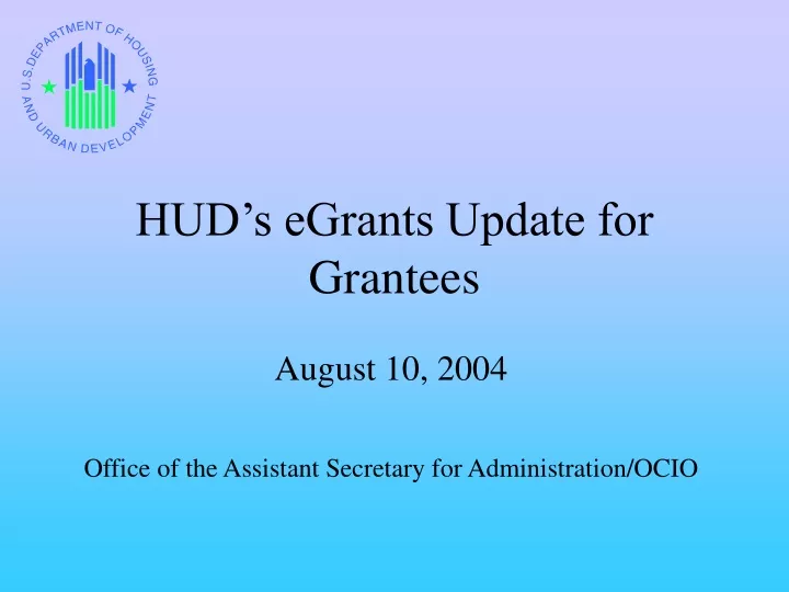hud s egrants update for grantees