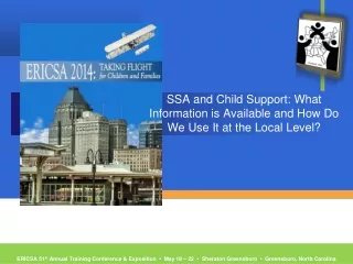 SSA and Child Support: What Information is Available and How Do We Use It at the Local Level?