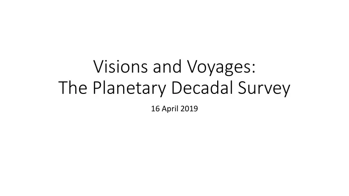 visions and voyages the planetary decadal survey