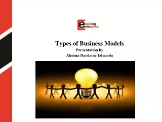 Types of Business Models Presentation by  Akosua Dardaine Edwards .