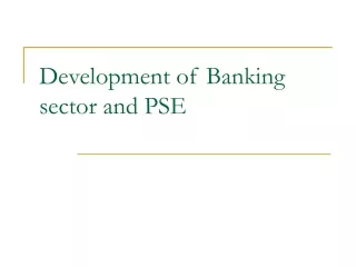 Development of Banking sector and PSE