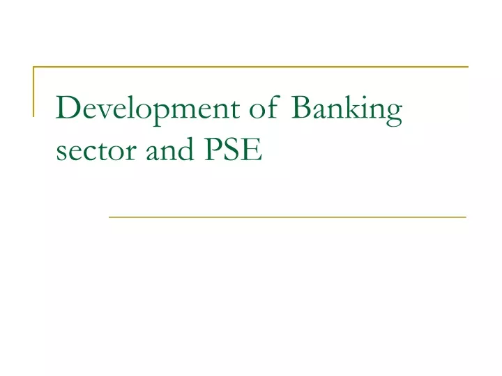 development of banking sector and pse