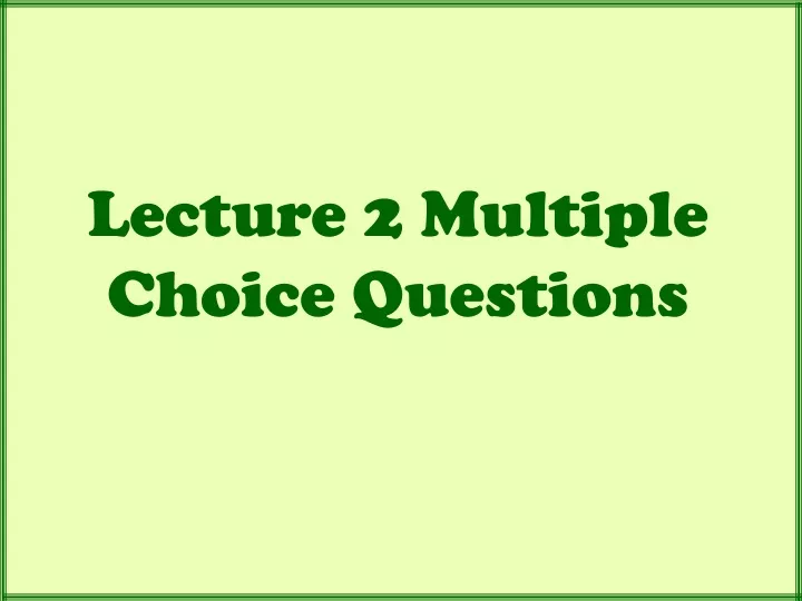 lecture 2 multiple choice questions