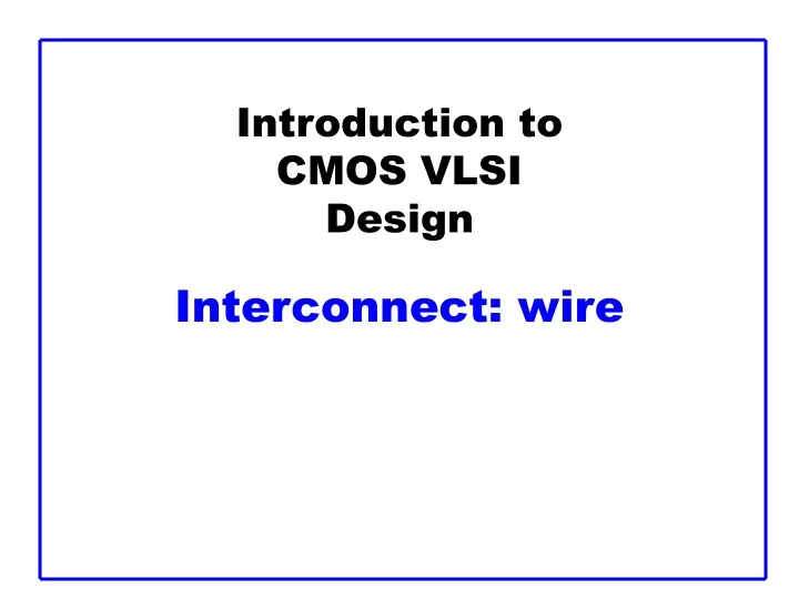 introduction to cmos vlsi design interconnect wire