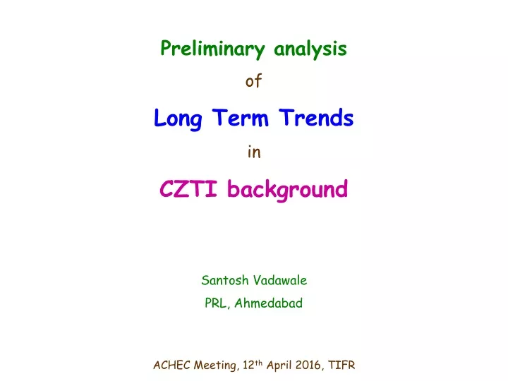 preliminary analysis of long term trends in czti
