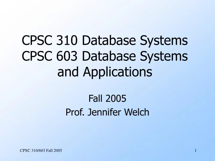 cpsc 310 database systems cpsc 603 database systems and applications