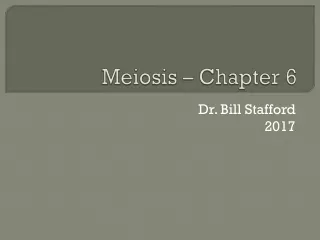 Meiosis  –  Chapter  6