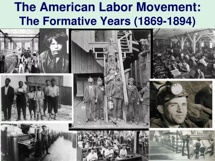 the american labor movement the formative years 1869 1894