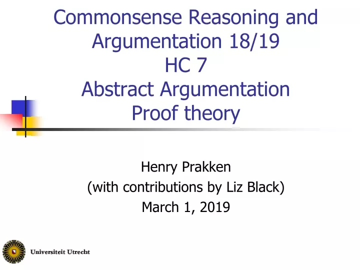 commonsense reasoning and argumentation 18 19 hc 7 abstract argumentation proof theory