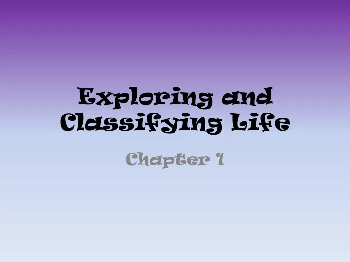 exploring and classifying life