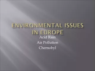 ENVIRONMENTAL ISSUES IN EUROPE
